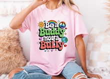 Load image into Gallery viewer, Adult Be a Buddy not a Bully Tshirt