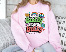 Load image into Gallery viewer, Adult Be a Buddy not a Bully Crewneck
