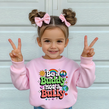 Load image into Gallery viewer, Toddler Be a Buddy, Not a Bully  Crewneck